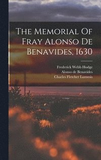 bokomslag The Memorial Of Fray Alonso De Benavides, 1630