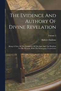 bokomslag The Evidence And Authory Of Divine Revelation
