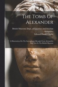 bokomslag The Tomb Of Alexander