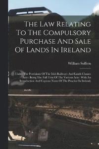 bokomslag Law Relating To The Compulsory Purchase And Sale Of Lands In Ireland