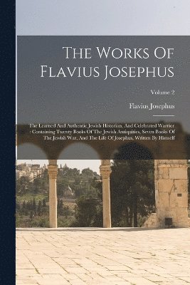 bokomslag The Works Of Flavius Josephus