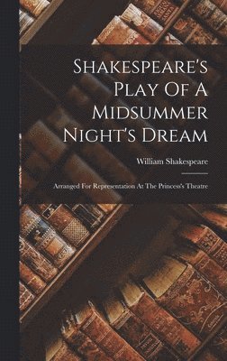 bokomslag Shakespeare's Play Of A Midsummer Night's Dream