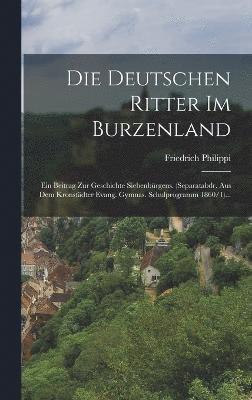 bokomslag Die Deutschen Ritter Im Burzenland