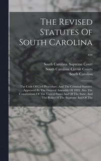 bokomslag The Revised Statutes Of South Carolina ...