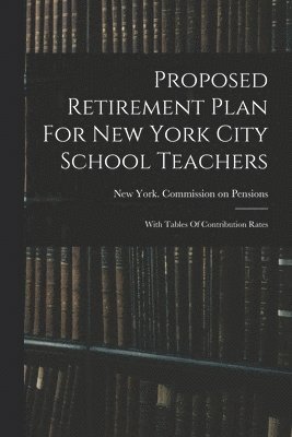 Proposed Retirement Plan For New York City School Teachers 1