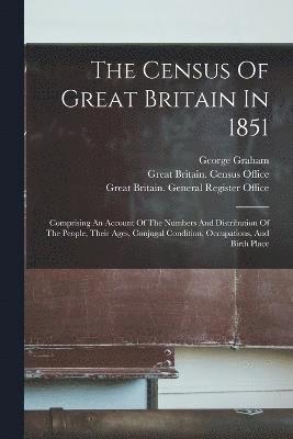 The Census Of Great Britain In 1851 1