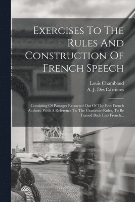 Exercises To The Rules And Construction Of French Speech 1