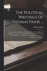 bokomslag The Political Writings Of Thomas Paine ...