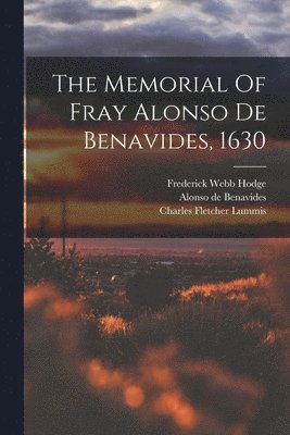 The Memorial Of Fray Alonso De Benavides, 1630 1