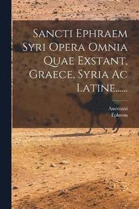 bokomslag Sancti Ephraem Syri Opera Omnia Quae Exstant, Graece, Syria Ac Latine......