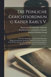 bokomslag Die Peinliche Gerichtsordnung Kaiser Karl's V.