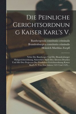 Peinliche Gerichtsordnung Kaiser Karl's V.
