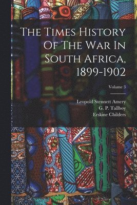 The Times History Of The War In South Africa, 1899-1902; Volume 3 1