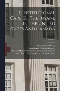 bokomslag The Institutional Care Of The Insane In The United States And Canada; Volume 4