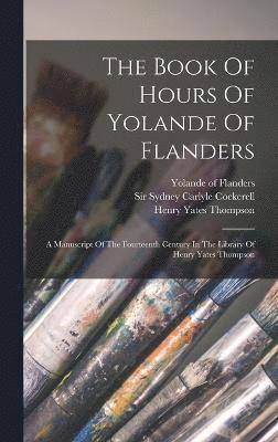 The Book Of Hours Of Yolande Of Flanders 1