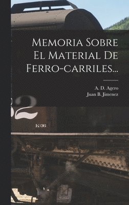 bokomslag Memoria Sobre El Material De Ferro-carriles...