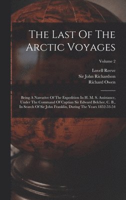 Edward Belcher, Richard Owen, John Richardson - Last Of The Arctic Voyages, Inbunden