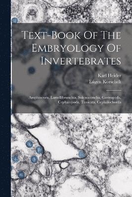 Text-book Of The Embryology Of Invertebrates 1