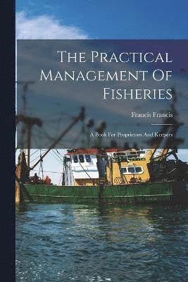 bokomslag The Practical Management Of Fisheries