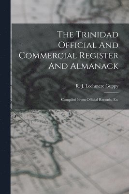 bokomslag The Trinidad Official And Commercial Register And Almanack