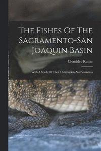 bokomslag The Fishes Of The Sacramento-san Joaquin Basin