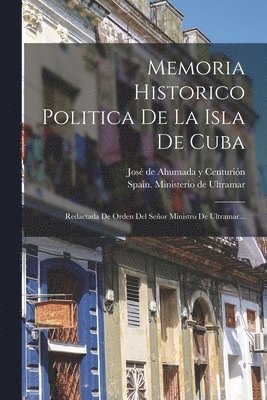 Memoria Historico Politica De La Isla De Cuba