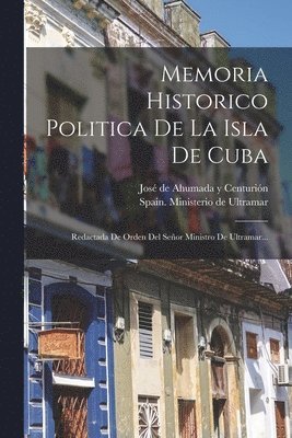Memoria Historico Politica De La Isla De Cuba 1