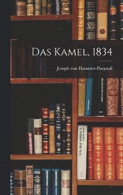 Joseph Von Hammer-Purgstall, Joseph von Hammer-Purgstall - Kamel, 1834, Inbunden
