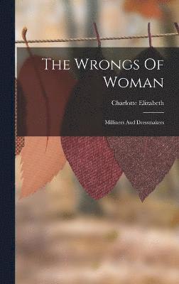 bokomslag The Wrongs Of Woman
