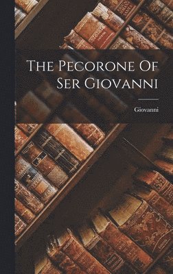 Giovanni (Fiorentino) - Pecorone Of Ser Giovanni, Inbunden