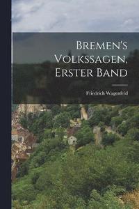 bokomslag Bremen's Volkssagen, Erster Band