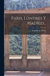 bokomslag Paris, Londres Y Madrid...
