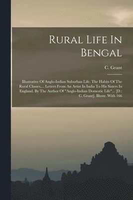 C Grant - Rural Life In Bengal, Häftad