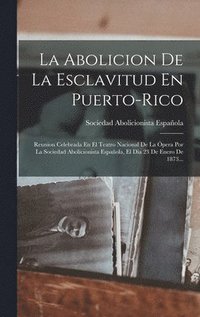 bokomslag La Abolicion De La Esclavitud En Puerto-rico