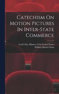 bokomslag Catechism On Motion Pictures In Inter-state Commerce