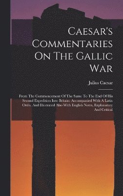 Caesar's Commentaries On The Gallic War