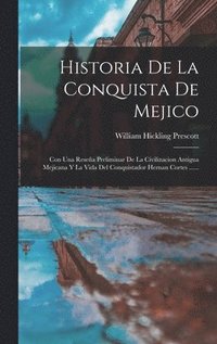 bokomslag Historia De La Conquista De Mejico