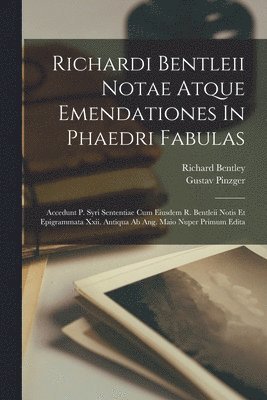 Richard Bentley, Gustav Pinzger - Richardi Bentleii Notae Atque Emendationes In Phaedri Fabulas, Häftad