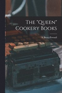 bokomslag The &quot;queen&quot; Cookery Books