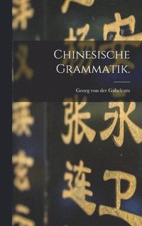 bokomslag Chinesische Grammatik.