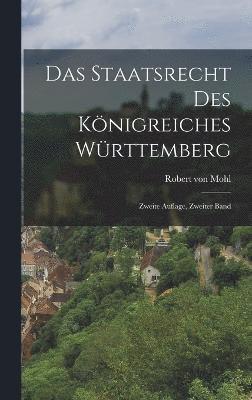 bokomslag Das Staatsrecht des Knigreiches Wrttemberg