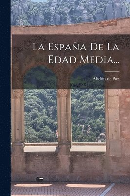 Abdón de Paz - España De La Edad Media..., Häftad