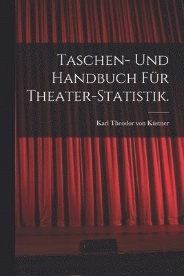 bokomslag Taschen- und Handbuch für Theater-Statistik.