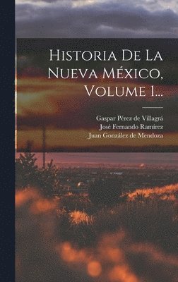 bokomslag Historia De La Nueva Mxico, Volume 1...