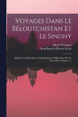 Voyages Dans Le Bloutchistan Et Le Sindhy 1