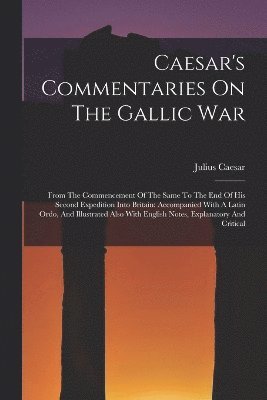 Caesar's Commentaries On The Gallic War