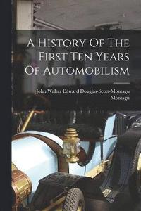bokomslag History Of The First Ten Years Of Automobilism