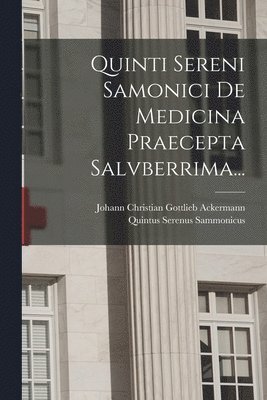 bokomslag Quinti Sereni Samonici De Medicina Praecepta Salvberrima...