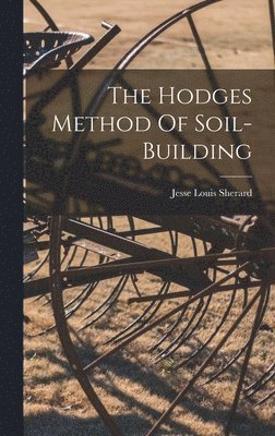 bokomslag Hodges Method Of Soil-building
