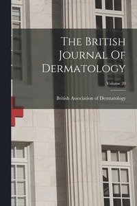bokomslag The British Journal Of Dermatology; Volume 20